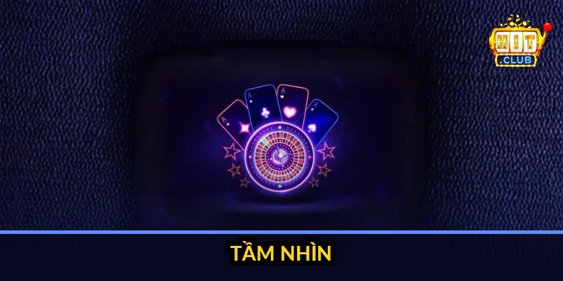 Sứ mệnh và tầm nhìn HitClub - xây sân chơi giải trí số đặt tính minh bạch người chơi tự kiểm chứng được lên trước doanh thu ngắn hạn tại thị trường Việt và Đông Nam Á