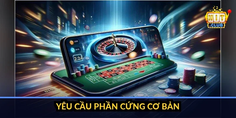 Minh họa yêu cầu phần cứng để chạy HitClub mượt trên Android, nhấn dung lượng trống, RAM rảnh và việc đóng app chạy nền