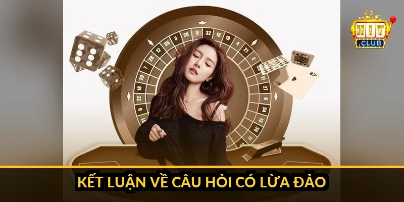 Kết luận cân bằng về HitClub - không phải nền tảng lừa đảo nhờ giấy phép và kiểm định độc lập, nhưng vẫn có giới hạn về thẻ cào, giờ bảo trì và vòng cược 25x